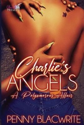 Charlie's Angels: A Polyamorous Affair - Penny Blacwrite - cover