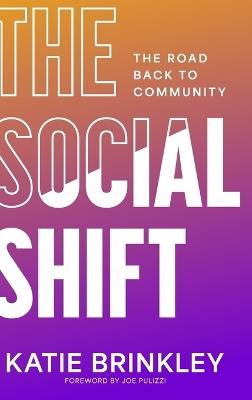 The Social Shift: The Road Back to Community - Katie Brinkley - cover