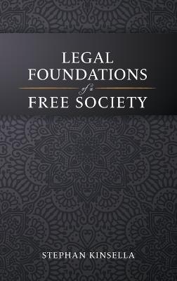 Legal Foundations of a Free Society - Stephan Kinsella - cover