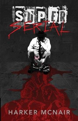 Super Serial - Harker McNair - cover