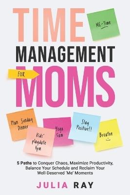 Time Management for Moms - Julia Gladkikh - cover