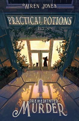 Practical Potions and Premeditated Murder - Wren Jones - cover