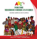 ABC's for the Moorish American Family: Moorish American Encyclopedia