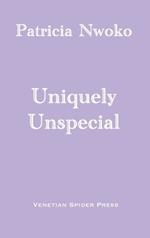 Uniquely Unspecial