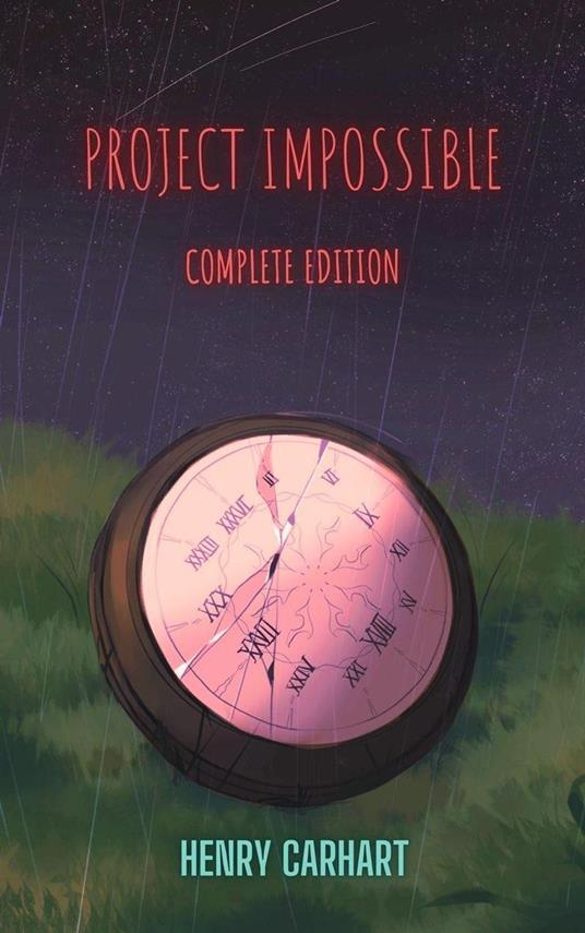 Project Impossible: Complete Edition - Henry Carhart - ebook
