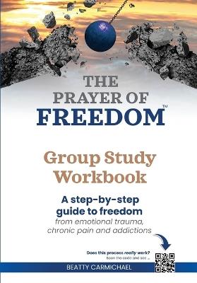 The Prayer of Freedom Group Study Workbook - Beatty Carmichael - cover