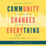 Community Changes Everything