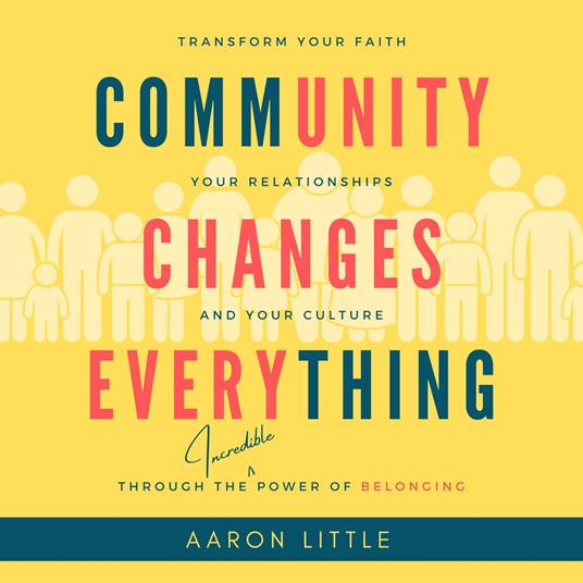 Community Changes Everything