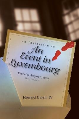 An Event in Luxembourg - Howard Curtin - cover