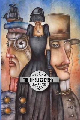 The Timeless Enemy: Book 3 - K a Griffin - cover