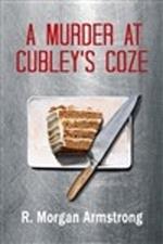 A Murder at Cubley's Coze: A Tale of Consequences