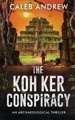 The Koh Ker Conspiracy