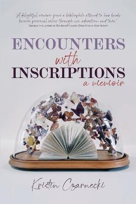 Encounters with Inscriptions - Kristin Czarnecki - cover