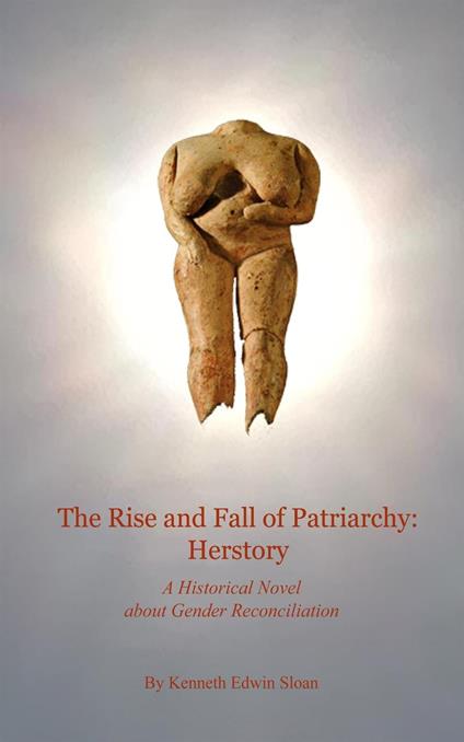 The Rise and Fall of Patriarchy: Herstory