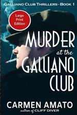 Murder at the Galliano Club Large Print Edition: A Prohibition historical fiction thriller