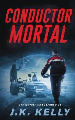 Conductor Mortal - J K Kelly - cover