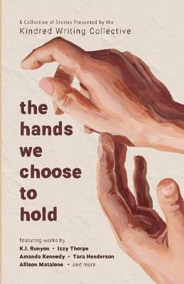 The hands we choose to hold - Izzy Thorpe,Tara Henderson,Amanda Kennedy - cover