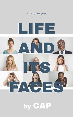 Life And Its Faces: It`s up to you - Cedric Adil Paraiso - cover