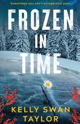 Frozen in Time - Kelly Swan Taylor - cover