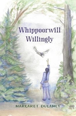 Whippoorwill Willingly - Margaret Dulaney - cover