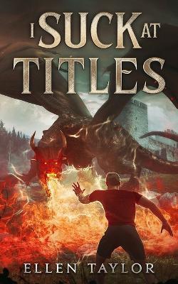 I Suck at Titles - Ellen Taylor - cover