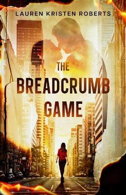 The Breadcrumb Game - Lauren Kristen Roberts - cover