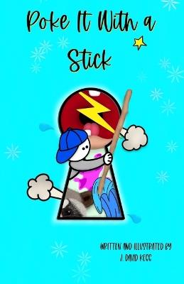 Poke It with a Stick - John David Kegg - cover