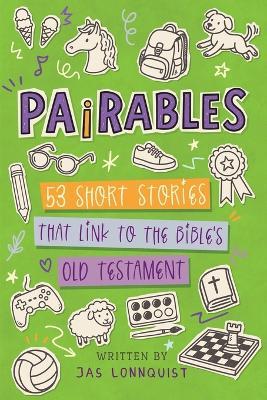 Pairables: 53 Short Stories That Link To The Bible's Old Testament - Jas Lonnquist - cover