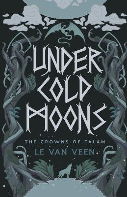 Under Cold Moons - L E Van Veen - cover