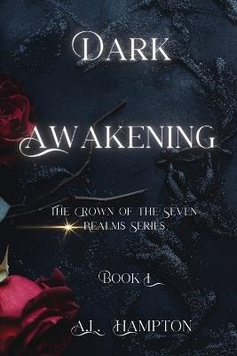 Dark Awakening: The Crown of the Seven Realms Series - A L Hampton - cover