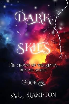 Dark Skies The Crown of the Seven Realms - A L Hampton - cover