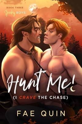 Hunt Me! (I Crave The Chase) MM Paranormal Werewolf Shifter Romance - Fae Quin - cover