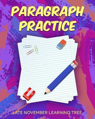 Paragraph Practice - Late November Learning Tree - cover