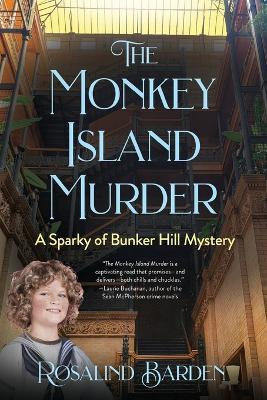 The Monkey Island Murder: A Sparky of Bunker Hill Mystery - Rosalind Barden - cover