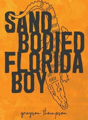 Sand Bodied Florida Boy - Grayson Thompson - cover