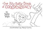 The Itty-Bitty Book of Codependency