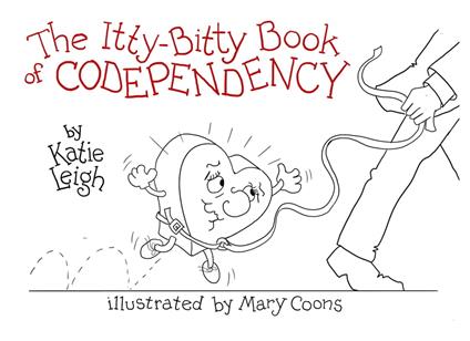 The Itty-Bitty Book of Codependency