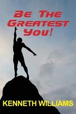 Be The Greatest You!