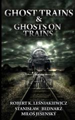 Ghost Trains & Ghosts on Trains