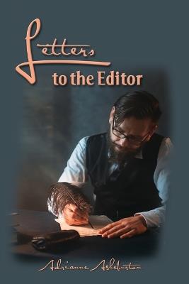 Letters to the Editor: Revised and Updated - Adrianne Asheburton - cover