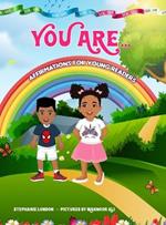 You Are...: Affirmations for Young Readers