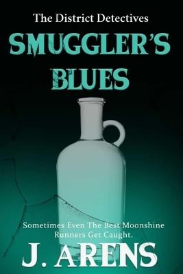 The District Detectives: Smuggler's Blues - J Arens - cover