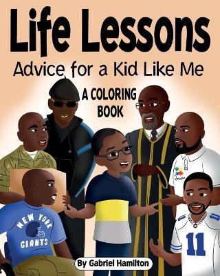 Life Lessons: Advice for a Kid Like Me - Gabriel Hamilton - cover