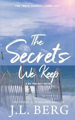 The Secrets We Keep: Special Edition - J L Berg - cover