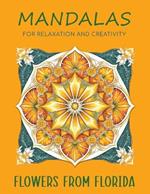 Mandalas for Relaxation and Creativity: Flowers from Florida