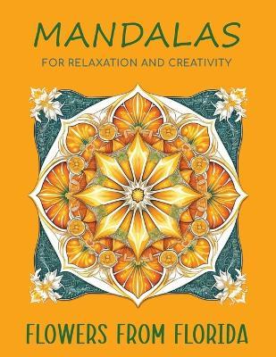 Mandalas for Relaxation and Creativity: Flowers from Florida - Amarela - cover