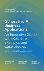 Generative AI Business Applications: An Executive Guide with Real-Life Examples and Case Studies