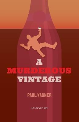 A Murderous Vintage - Paul Wagner - cover