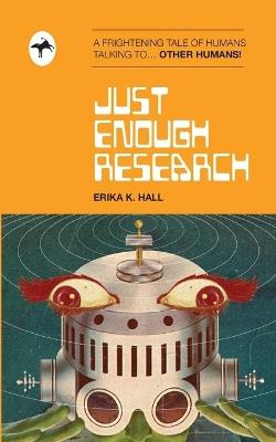 Just Enough Research: the Shitty Pulp Edition - Erika Hall - cover