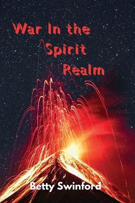 War In The Spirit Realm - Betty Swinford - cover